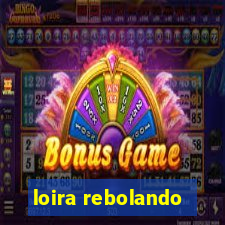 loira rebolando
